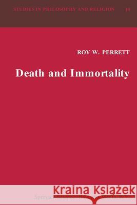 Death and Immortality R.W. Perrett 9789401080774