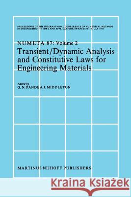Transient/Dynamic Analysis and Constitutive Laws for Engineering Materials: Proceedings of the International Conference on Numerical Methods in Engine Pande, G. N. 9789401081351 Springer