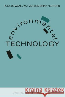 Environmental Technology: Proceedings of the Second European Conference on Environmental Technology, Amsterdam, the Netherlands, June 22-26, 198 De Waal, K. J. a. 9789401081399 Springer