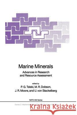 Marine Minerals: Advances in Research and Resource Assessment Teleki, P. G. 9789401081924 Springer