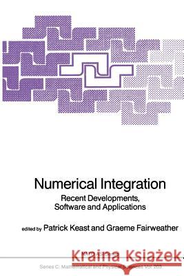 Numerical Integration: Recent Developments, Software and Applications Keast, Patrick 9789401082273 Springer