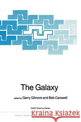 The Galaxy Gerry Gilmore Bob Carswell 9789401082419 Springer