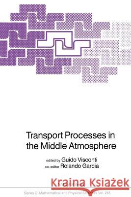 Transport Processes in the Middle Atmosphere Guido Visconti 9789401082624 Springer