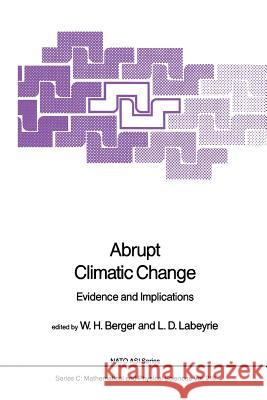 Abrupt Climatic Change: Evidence and Implications Berger, W. H. 9789401082723 Springer