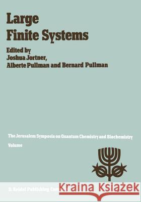 Large Finite Systems: Proceedings of the Twentieth Jerusalem Symposium on Quantum Chemistry and Biochemistry Held in Jerusalem, Israel, May Jortner, Joshua 9789401082754