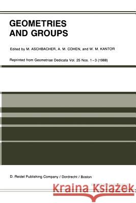 Geometries and Groups: Proceedings of the Workshop Geometries and Groups, Finite and Algebraic, Noorwijkerhout, Holland, March 1986 Aschbacher, M. 9789401082822 Springer