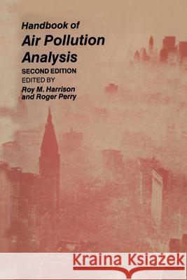 Handbook of Air Pollution Analysis Roy M. Harrison 9789401083119 Springer