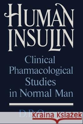 Human Insulin: Clinical Pharmacological Studies in Normal Man Owens, D. R. 9789401083478 Springer