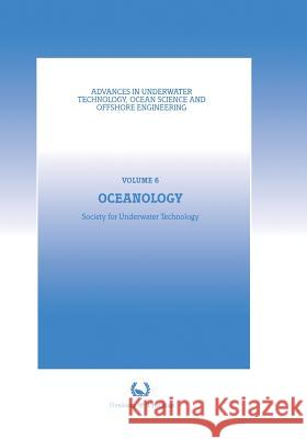 Oceanology: Proceedings of an International Conference (Oceanology International '86), Sponsored by the Society for Underwater Tec Society for Underwater Technology (Sut) 9789401083669