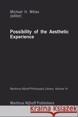 Possibility of the Aesthetic Experience M. M. Mitias 9789401084437 Springer