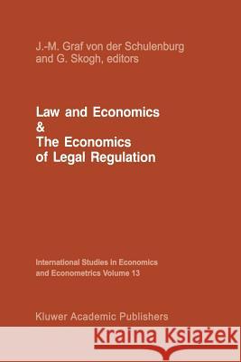 Law and Economics and the Economics of Legal Regulation J.-M. Graf von der Schulenburg, G. Skogh 9789401084765 Springer