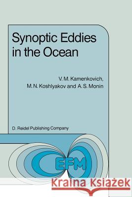 Synoptic Eddies in the Ocean V. M. Kamenkovich M. N. Koshlyakov Monin 9789401085069 Springer