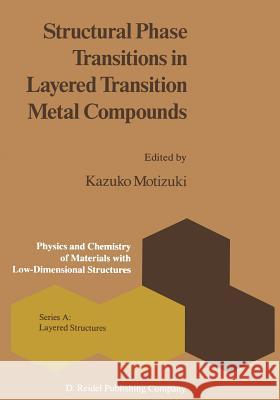 Structural Phase Transitions in Layered Transition Metal Compounds K. Motizuki 9789401085335 Springer