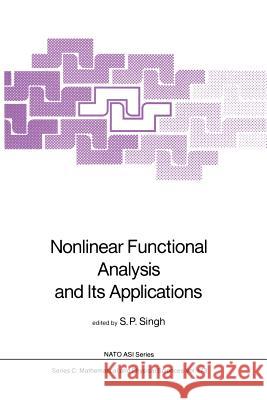 Nonlinear Functional Analysis and Its Applications S. P. Singh 9789401085595 Springer