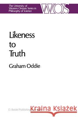 Likeness to Truth G. Oddie 9789401085700 Springer