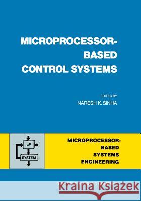 Microprocessor-Based Control Systems N. K. Sinha 9789401085946 Springer