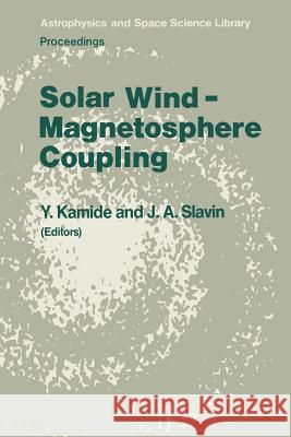 Solar Wind -- Magnetosphere Coupling Kamide, Y. 9789401086004