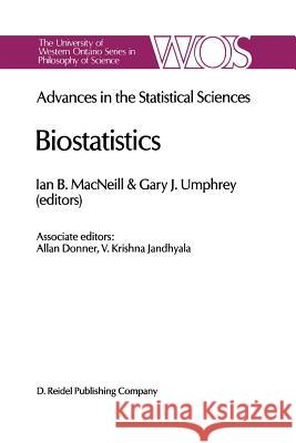 Biostatistics: Advances in Statiscal Sciences Festschrift in Honor of Professor V.M. Joshi's 70th Birthday Volume V MacNeill, I. B. 9789401086264 Springer