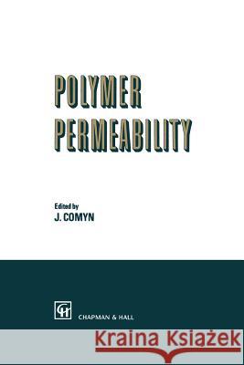 Polymer Permeability J. Comyn 9789401086509 Springer