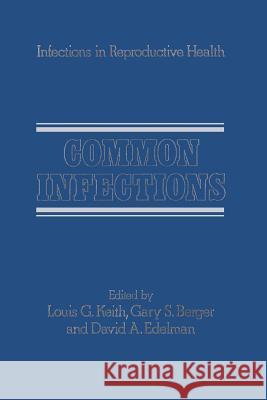 Common Infections L. G. Keith 9789401086592 Springer