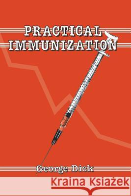 Practical Immunization G. Dick 9789401086837 Springer