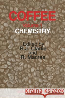 Coffee: Volume 1: Chemistry Clarke, R. J. 9789401086936 Springer
