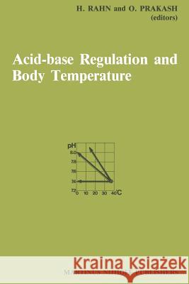 Acid-Base Regulation and Body Temperature Hermann Rahn Omar Prakash 9789401087162 Springer