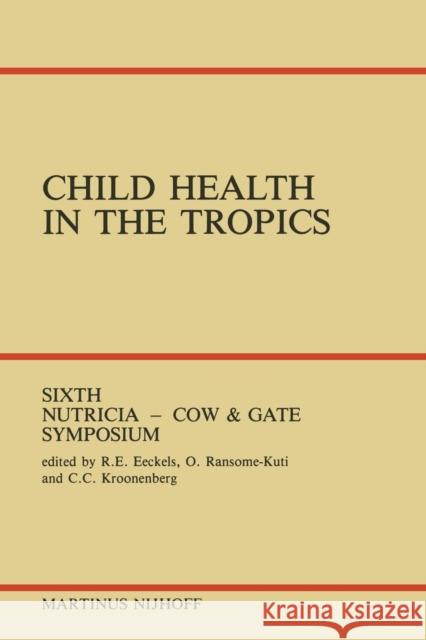 Child Health in the Tropics: Leuven, 18-21 October 1983 Eeckels, R. E. 9789401087193 Springer