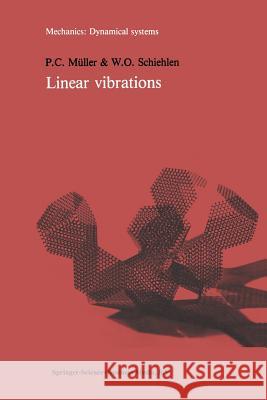 Linear Vibrations: A Theoretical Treatment of Multi-Degree-Of-Freedom Vibrating Systems Müller, P. C. 9789401087353 Springer