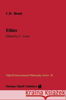 Ethics C. D. Broad C. Lewy 9789401087391 Springer