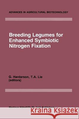 Breeding Legumes for Enhanced Symbiotic Nitrogen Fixation: Proceedings of an FAO/IAEA Consultants' Meeting, held in Vienna, 26–30 September 1983 Gudni G. Hardarson, T.A. Lie 9789401087469 Springer