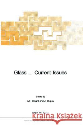 Glass ... Current Issues A. F. Wright J. Dupuy 9789401087582 Springer