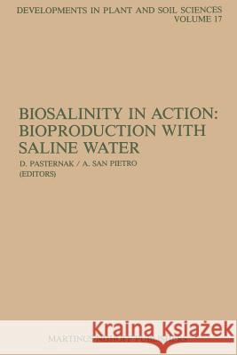 Biosalinity in Action: Bioproduction with Saline Water D. Pasternak Anthony Gordan San Pietro  9789401087599 Springer