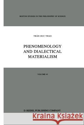 Phenomenology and Dialectical Materialism Tran Duc Thao                            D. J. Herman D. V. Morano 9789401087957 Springer