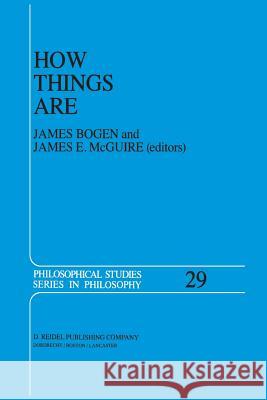 How Things Are: Studies in Predication and the History of Philosophy and Science Bogen, J. 9789401087995 Springer