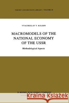 Macromodels of the National Economy of the USSR: Methodological Aspects Donets, Yuri M. 9789401088022