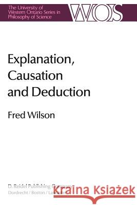 Explanation, Causation and Deduction Fred Wilson 9789401088183