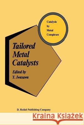 Tailored Metal Catalysts Y. Iwasawa 9789401088237