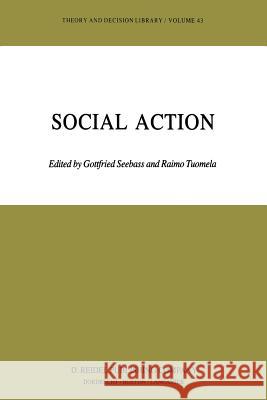 Social Action Gottfried Seebass R. Tuomela 9789401088244 Springer
