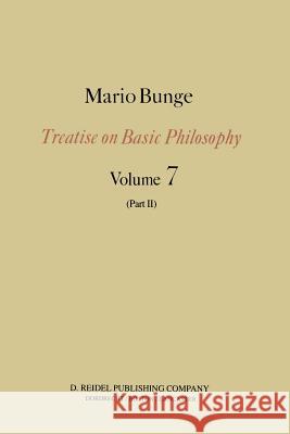 Treatise on Basic Philosophy: Part II Life Science, Social Science and Technology Bunge, M. 9789401088350