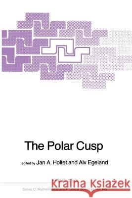 The Polar Cusp J. a. Holtet A. Egeland 9789401088381 Springer