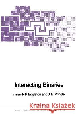Interacting Binaries P. P. Eggleton J. E. Pringle 9789401088565 Springer