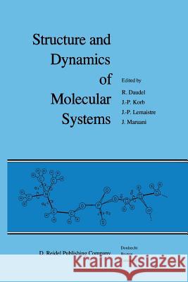 Structure and Dynamics of Molecular Systems: 2 Volumes Daudel, R. 9789401088602 Springer