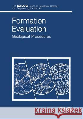 Formation Evaluation: Geological Procedures EXLOG/Whittaker 9789401088619