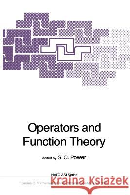 Operators and Function Theory S. C. Power 9789401088718 Springer