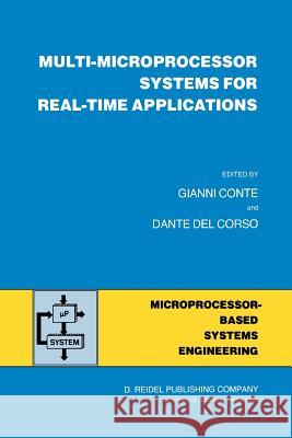 Multi-Microprocessor Systems for Real-Time Applications Gianni Conte Dante De 9789401088886 Springer