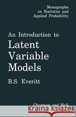 An Introduction to Latent Variable Models B. Everett 9789401089548