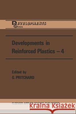 Developments in Reinforced Plastics--4 Pritchard, G. 9789401089791 Springer