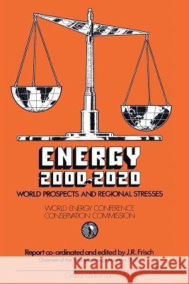 Energy 2000-2020: World Prospects and Regional Stresses Conservation Commission of the World Ene 9789401089814