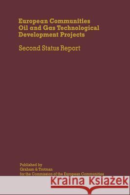 European Communities Oil and Gas Technological Development Projects: Second Status Report Millich, E. 9789401089845 Springer